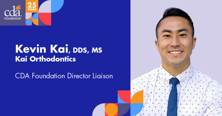 Kevin Kai, DDS, MS, Kai Orthodontics CDA Foundation Director Liaison