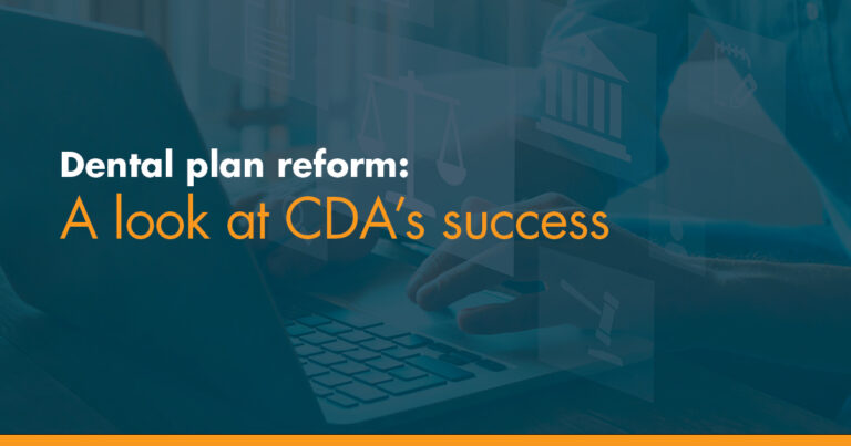 Dental plan reform: A look at CDA's success