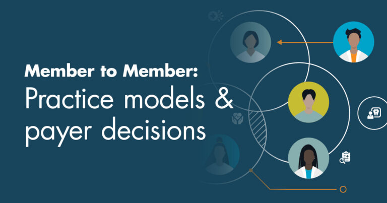 Member to Member: Practice models & payer decisions