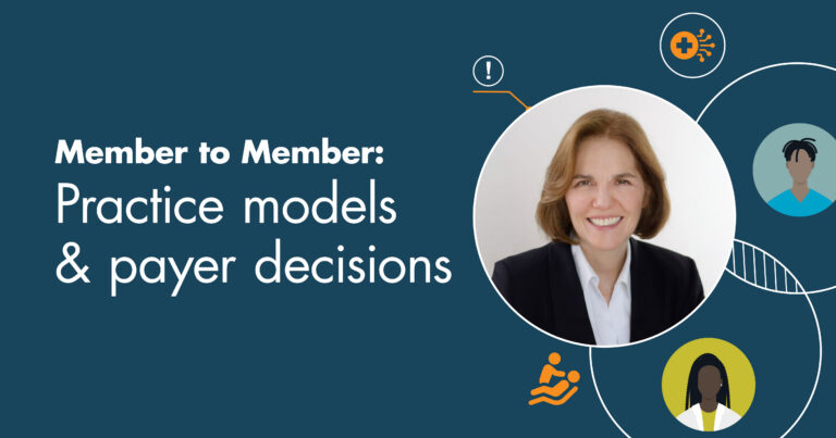 Member to Member: Practice models & payer decisions
